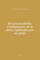 Portada de Seis piezas fáciles: Fundamentos de la física explicados por un genio