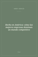 Portada de Hecho en América: cómo las mejores empresas dominan un mundo competitivo