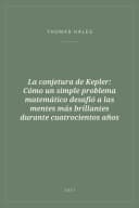 Portada de La conjetura de Kepler: Cómo un simple problema matemático desafió a las mentes más brillantes durante cuatrocientos años