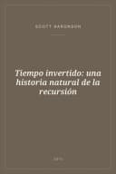 Portada de Tiempo invertido: una historia natural de la recursión