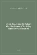 Portada de From Programs to Cubes: The Challenges of Building Software Architecture