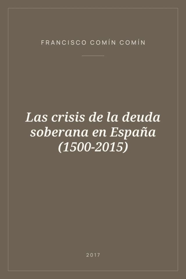 Portada de Las crisis de la deuda soberana en España (1500-2015)