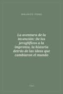 Portada de La aventura de la invención: De los jeroglíficos a la imprenta, la historia detrás de las ideas que cambiaron el mundo