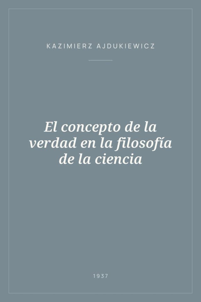 Portada de El concepto de la verdad en la filosofía de la ciencia