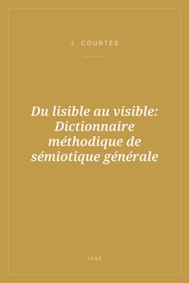 Portada de Du lisible au visible: Dictionnaire méthodique de sémiotique générale