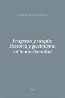 Portada de Progreso y utopía: Historia y pesimismo en la modernidad