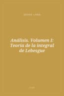 Portada de Análisis. Volumen I: Teoría de la integral de Lebesgue