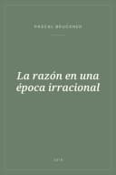 Portada de La razón en una época irracional