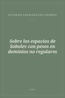 Portada de Sobre los espacios de Sobolev con pesos en dominios no regulares