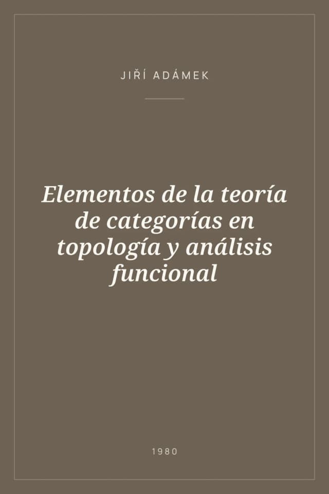 Portada de Elementos de la teoría de categorías en topología y análisis funcional