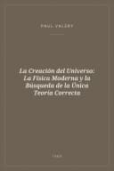 Portada de La Creación del Universo: La Física Moderna y la Búsqueda de la Única Teoría Correcta
