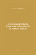 Portada de El sexto continente: La historia de la invasión de las especies exóticas