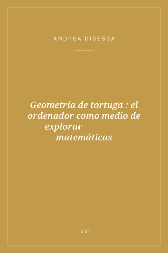 Portada de Geometría de tortuga : el ordenador como medio de exploración de las matemáticas