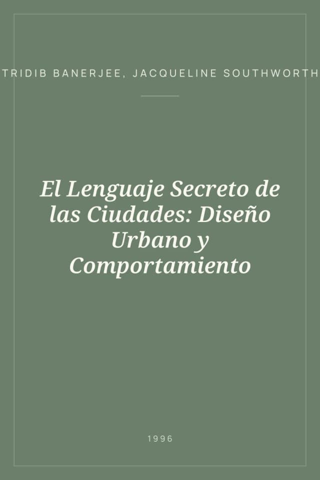 Portada de El Lenguaje Secreto de las Ciudades: Diseño Urbano y Comportamiento