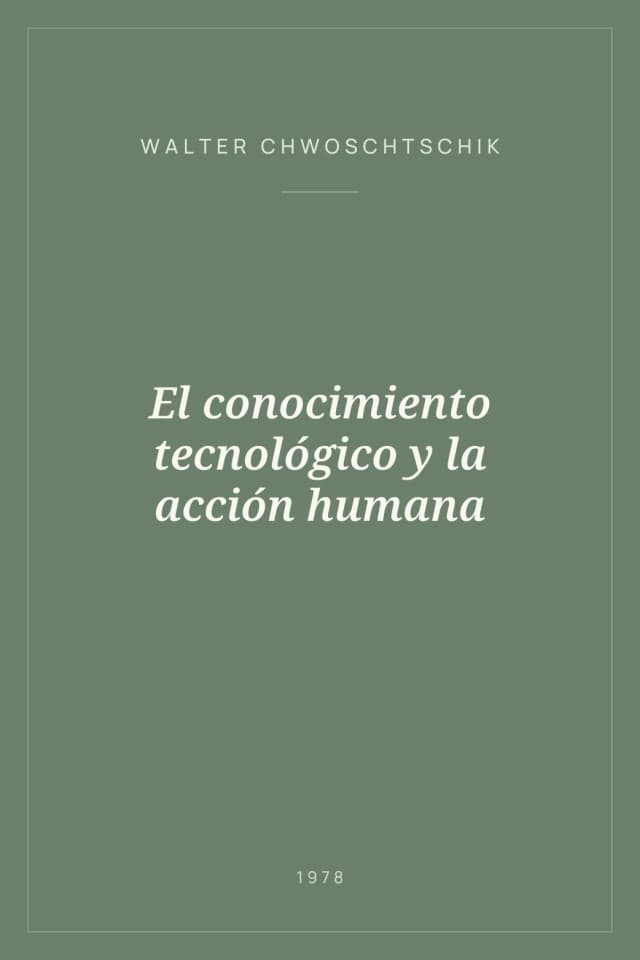 Portada de El conocimiento tecnológico y la acción humana