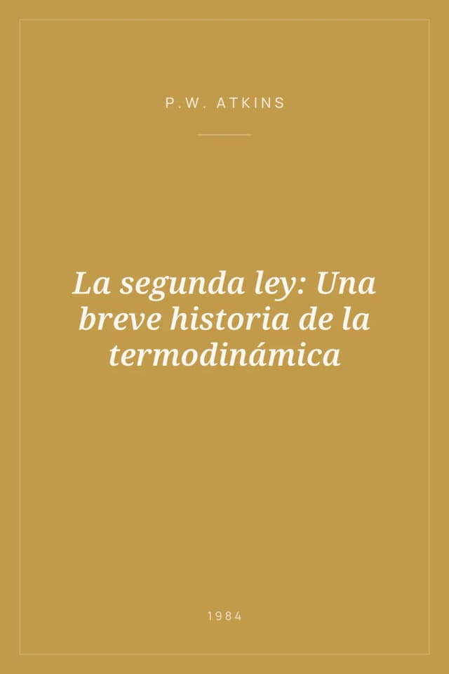 Portada de La segunda ley: Una breve historia de la termodinámica