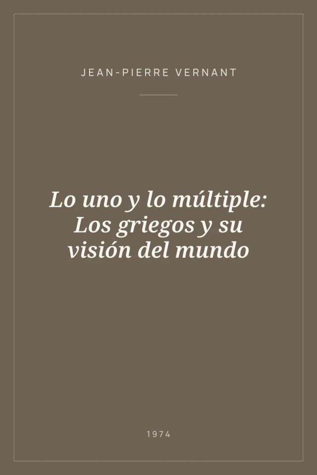 Portada de Lo uno y lo múltiple: Los griegos y su visión del mundo