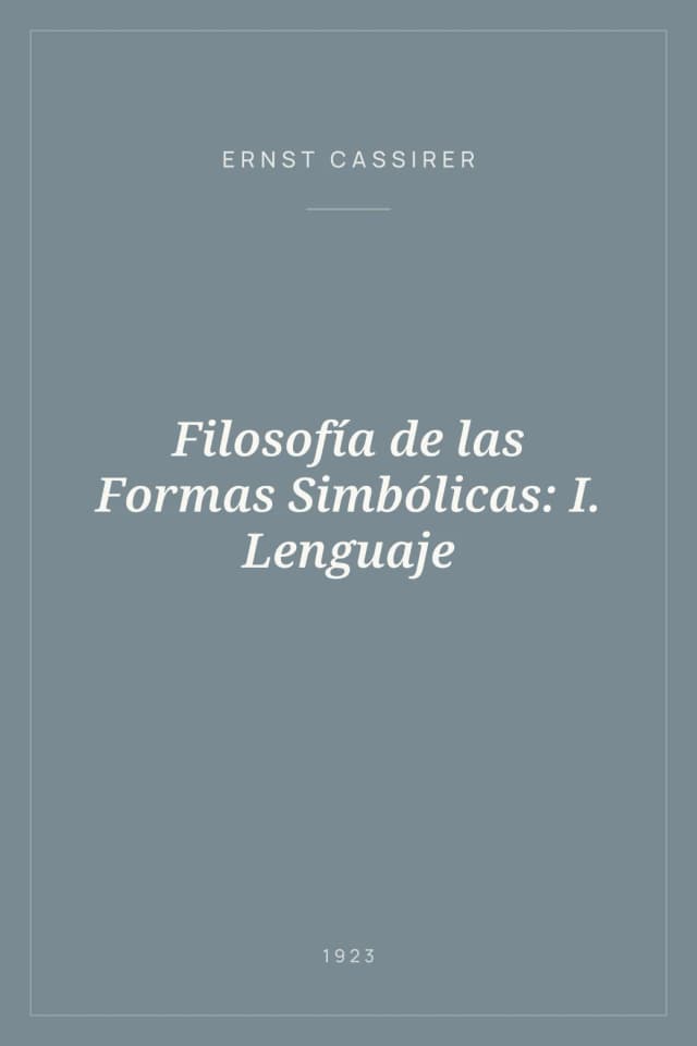 Portada de Filosofía de las Formas Simbólicas: I. Lenguaje