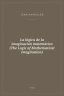 Portada de La lógica de la imaginación matemática (The Logic of Mathematical Imagination)