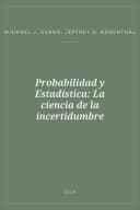 Portada de Probabilidad y Estadística: La ciencia de la incertidumbre