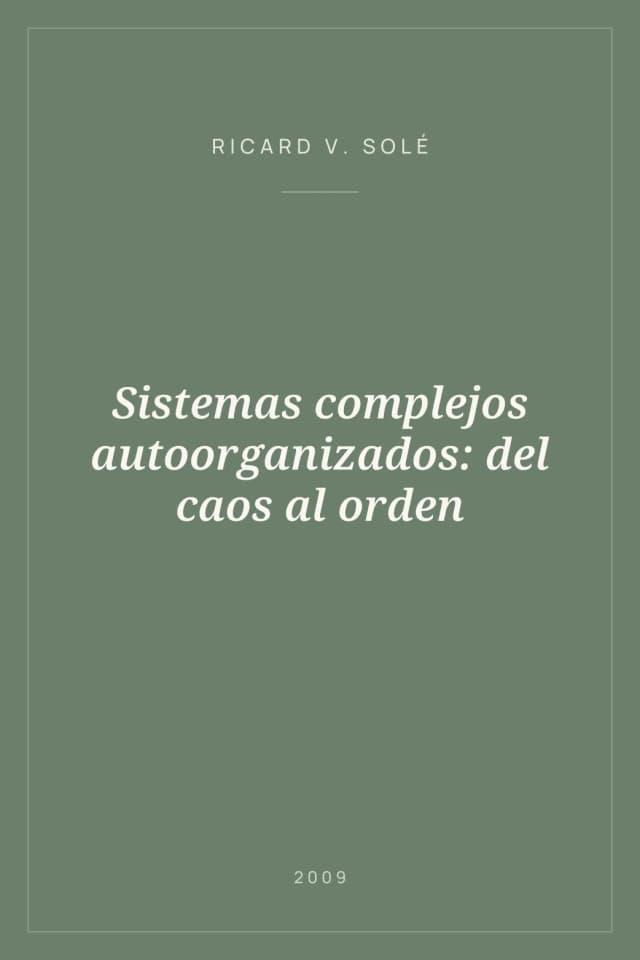 Portada de Sistemas complejos autoorganizados: del caos al orden
