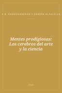 Portada de Mentes prodigiosas: Los cerebros del arte y la ciencia