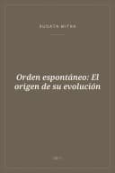 Portada de Orden espontáneo: El origen de su evolución