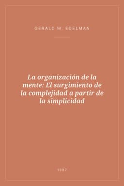 Portada de La organización de la mente: El surgimiento de la complejidad a partir de la simplicidad