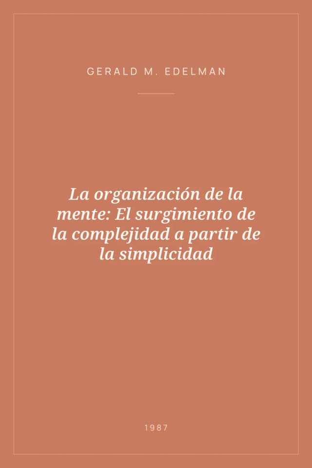 Portada de La organización de la mente: El surgimiento de la complejidad a partir de la simplicidad