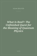 Portada de What Is Real?: The Unfinished Quest for the Meaning of Quantum Physics
