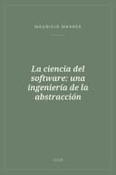 Portada de La ciencia del software: una ingeniería de la abstracción