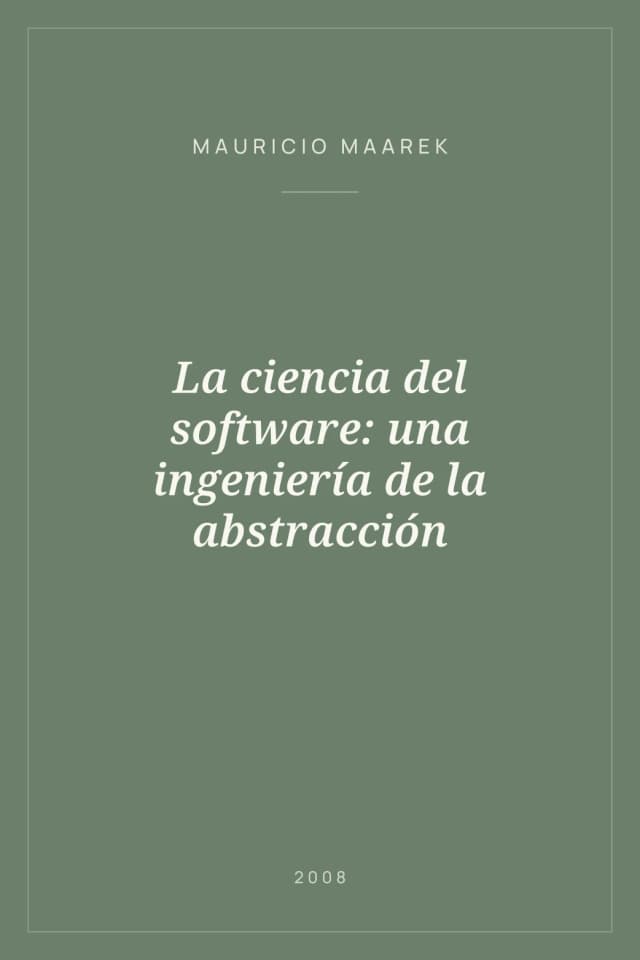 Portada de La ciencia del software: una ingeniería de la abstracción