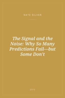 Portada de The Signal and the Noise: Why So Many Predictions Fail—but Some Don't