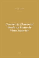 Portada de Geometría Elemental desde un Punto de Vista Superior