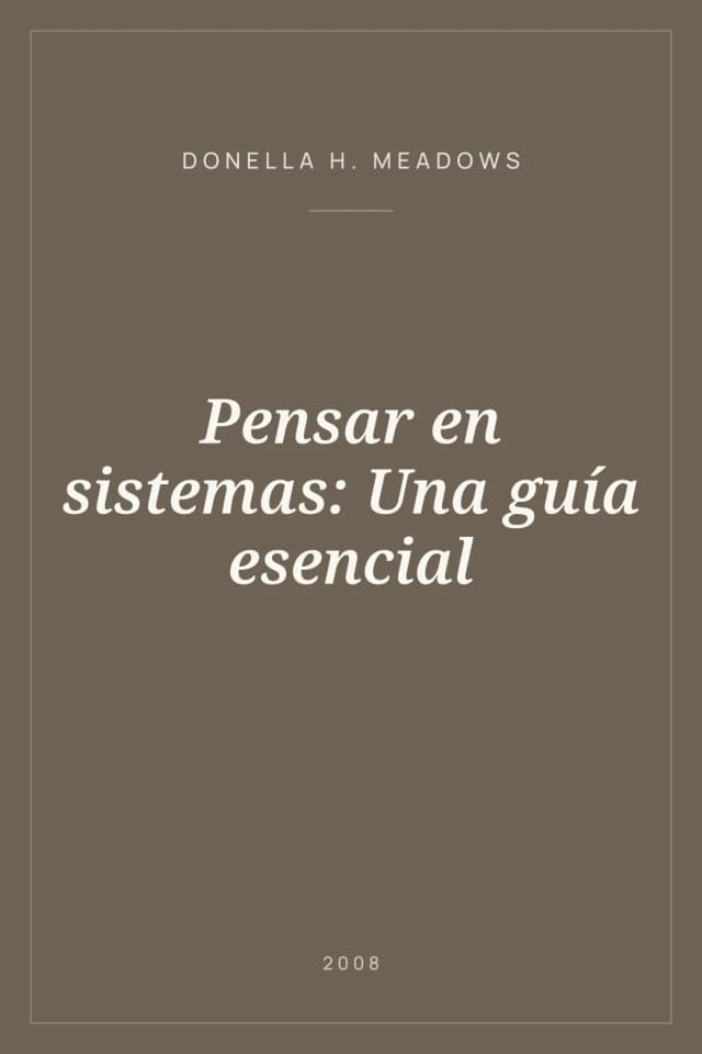 Portada de Pensar en sistemas: Una guía esencial