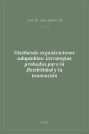 Portada de Diseñando organizaciones adaptables: Estrategias probadas para la flexibilidad y la innovación