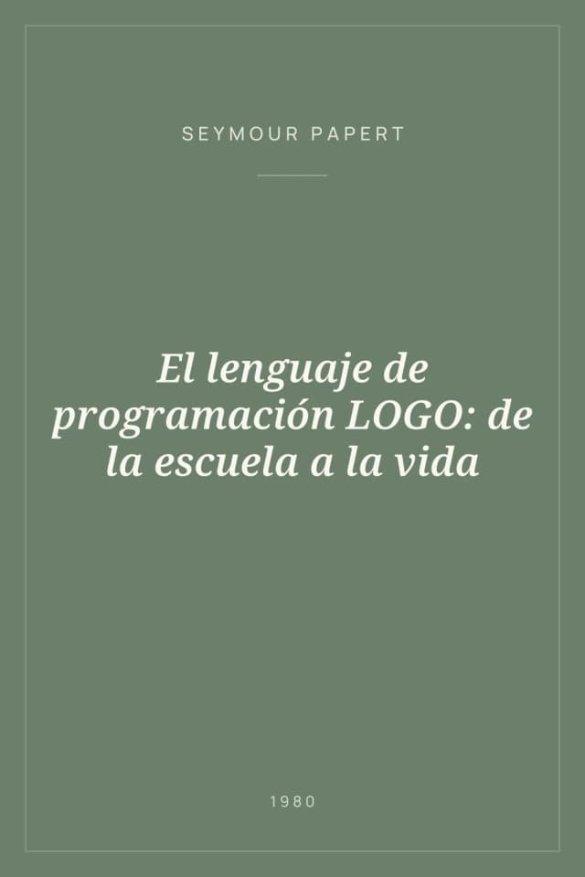 Portada de El lenguaje de programación LOGO: de la escuela a la vida