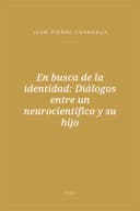 Portada de En busca de la identidad: Diálogos entre un neurocientífico y su hijo