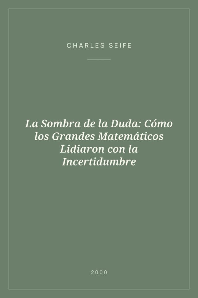Portada de La Sombra de la Duda: Cómo los Grandes Matemáticos Lidiaron con la Incertidumbre