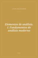 Portada de Elementos de análisis. I. Fundamentos de análisis moderno