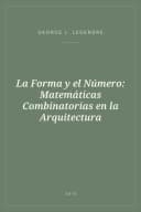 Portada de La Forma y el Número: Matemáticas Combinatorias en la Arquitectura