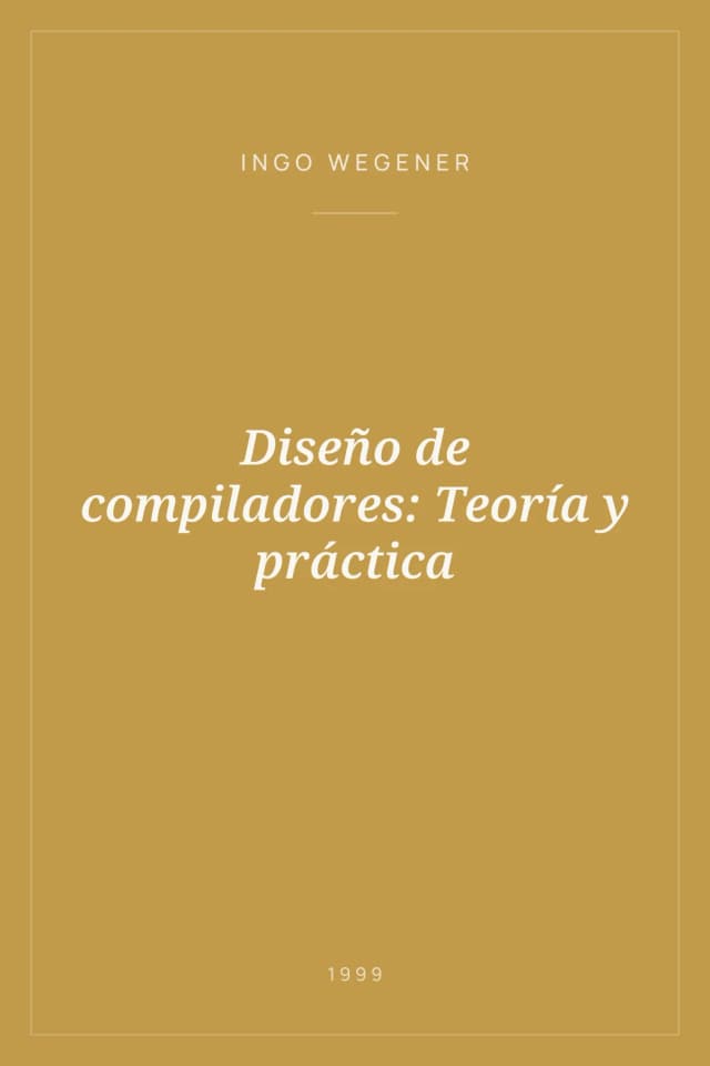 Portada de Diseño de compiladores: Teoría y práctica