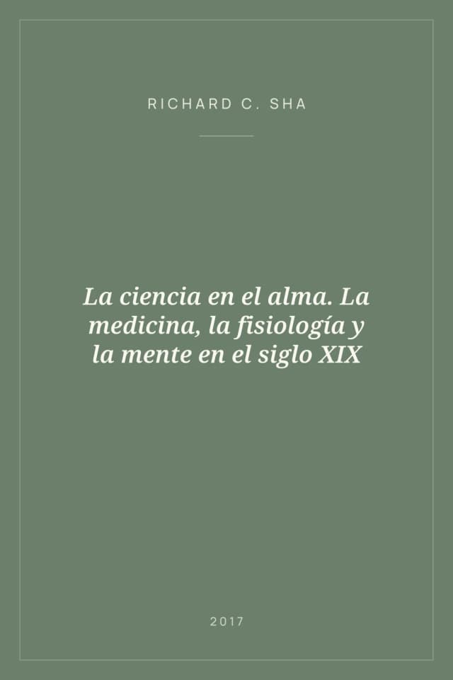 Portada de La ciencia en el alma. La medicina, la fisiología y la mente en el siglo XIX