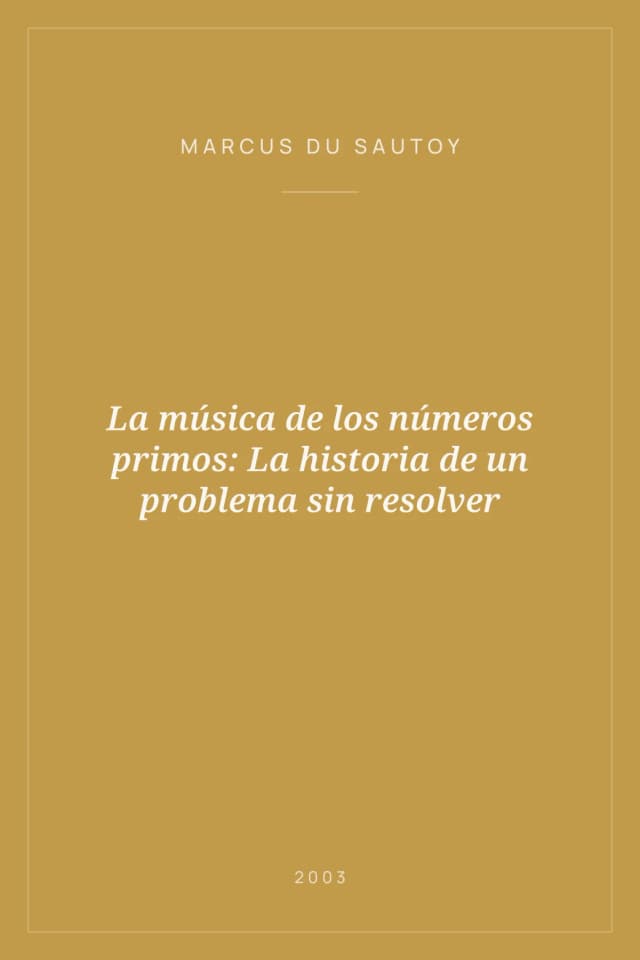 Portada de La música de los números primos: La historia de un problema sin resolver