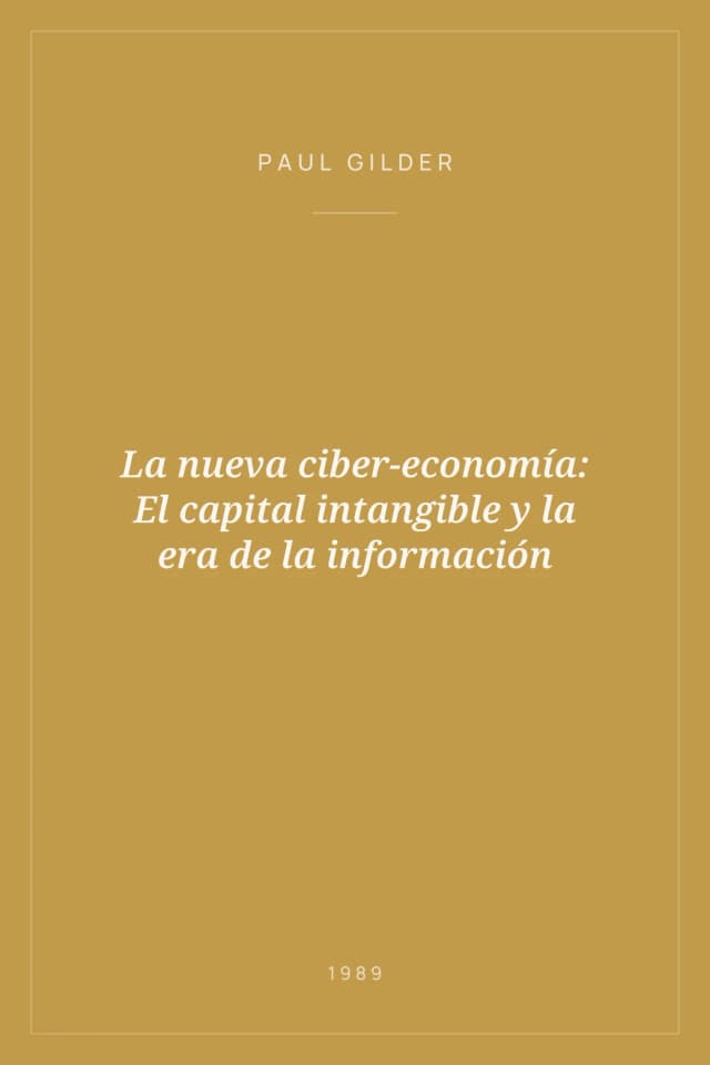 Portada de La nueva ciber-economía: El capital intangible y la era de la información