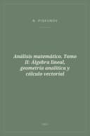 Portada de Análisis matemático. Tomo II: Álgebra lineal, geometría analítica y cálculo vectorial