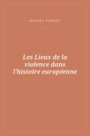 Portada de Les Lieux de la violence dans l’histoire européenne