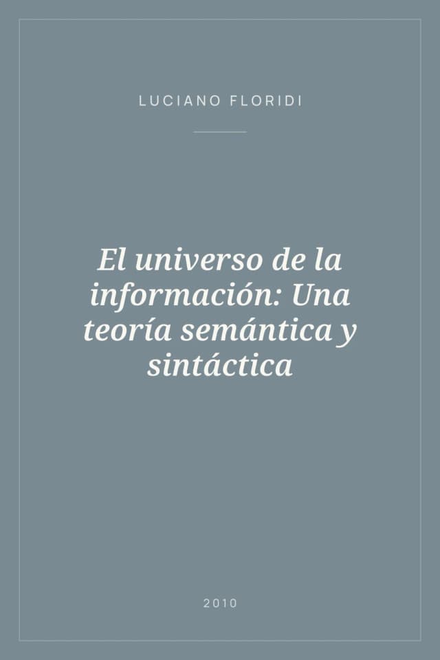 Portada de El universo de la información: Una teoría semántica y sintáctica