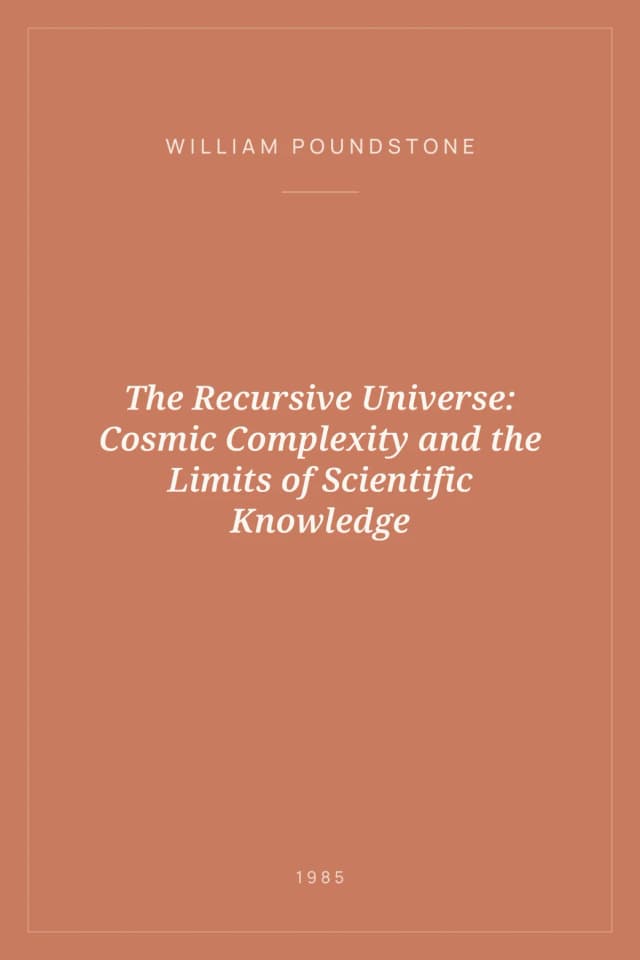 Portada de The Recursive Universe: Cosmic Complexity and the Limits of Scientific Knowledge