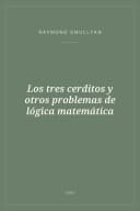 Portada de Los tres cerditos y otros problemas de lógica matemática